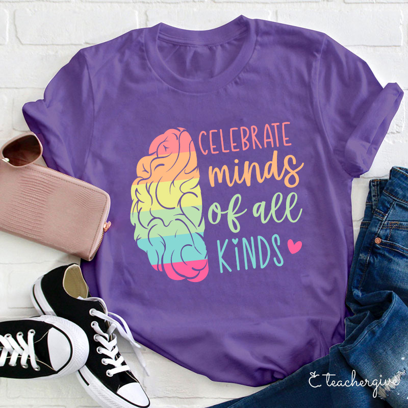Celebrate Minds Of All Kinds Teacher T-Shirt