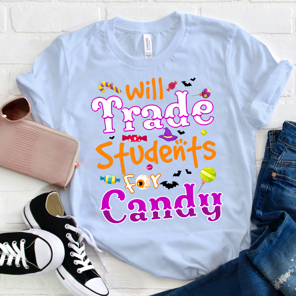 I Will Trade Students For Candy T-Shirt