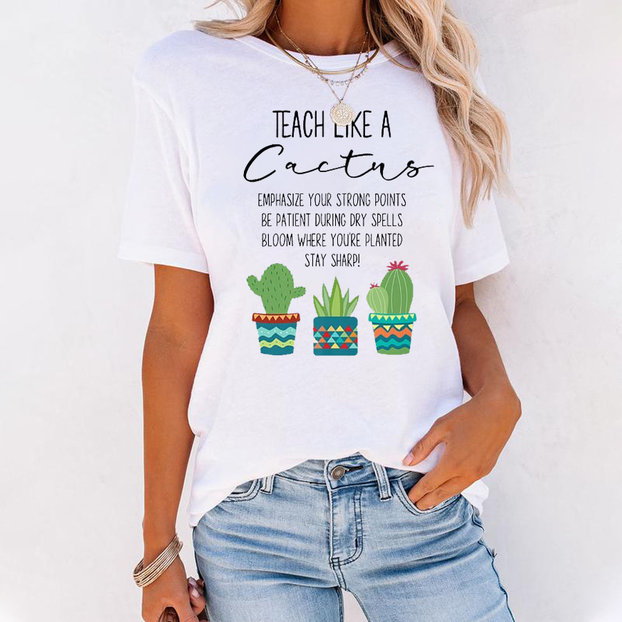 Teach Like A Cactus T-Shirt