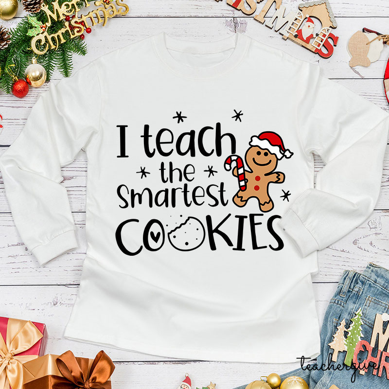Christmas I Teach The Smartest Cookies Teacher Long Sleeve T-Shirt