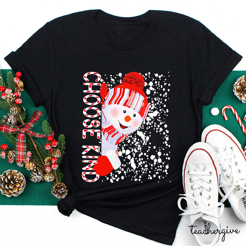 Choose Kind Snowman Teacher T-Shirt