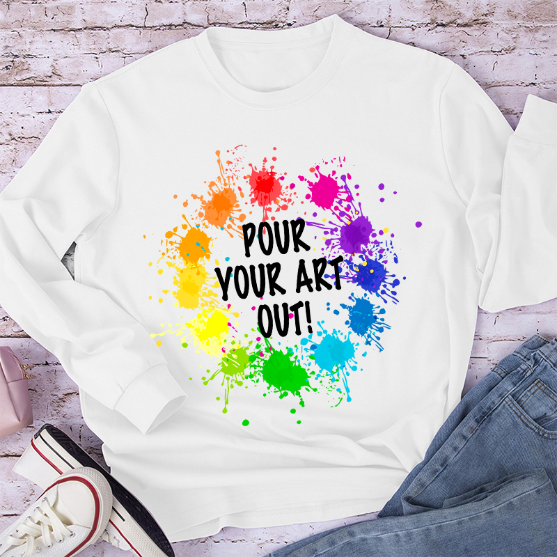 Pour Your Art Out Long Sleeve T-Shirt