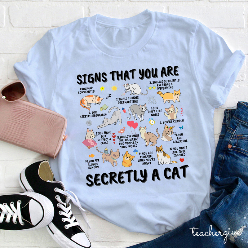 Signs That You Are Secretly A Cat Teacher T-Shirt