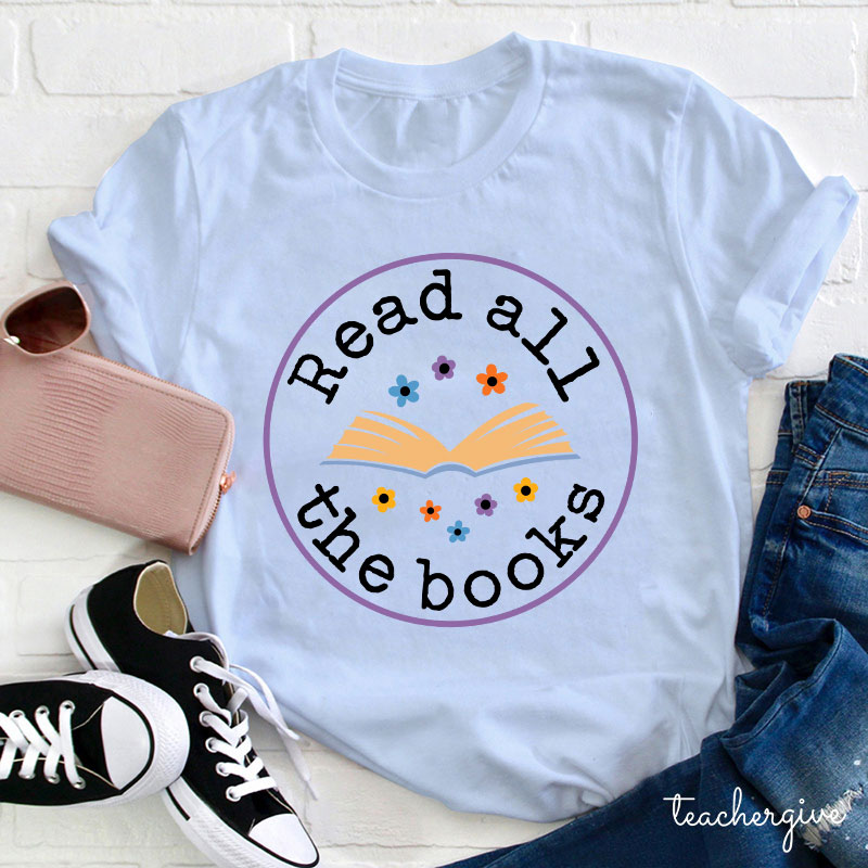 Read All The Books Teacher T-Shirt