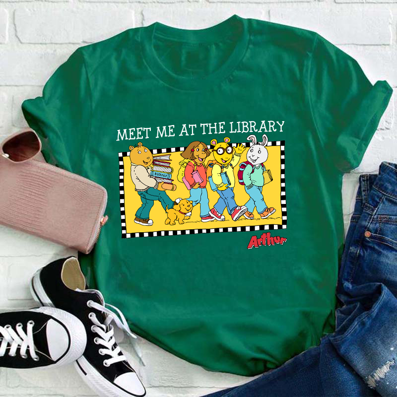 Meet Me At The Library Teacher T-Shirt