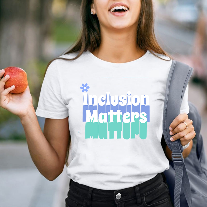 Inclusion Matters Teacher T-Shirt