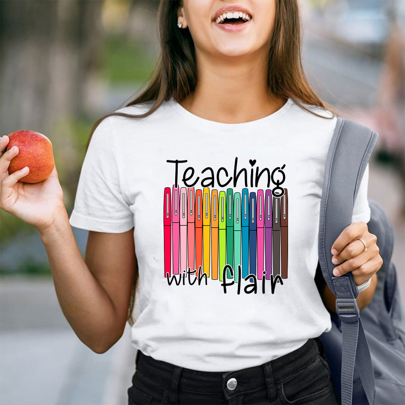 Teaching With Flair Teacher T-Shirt
