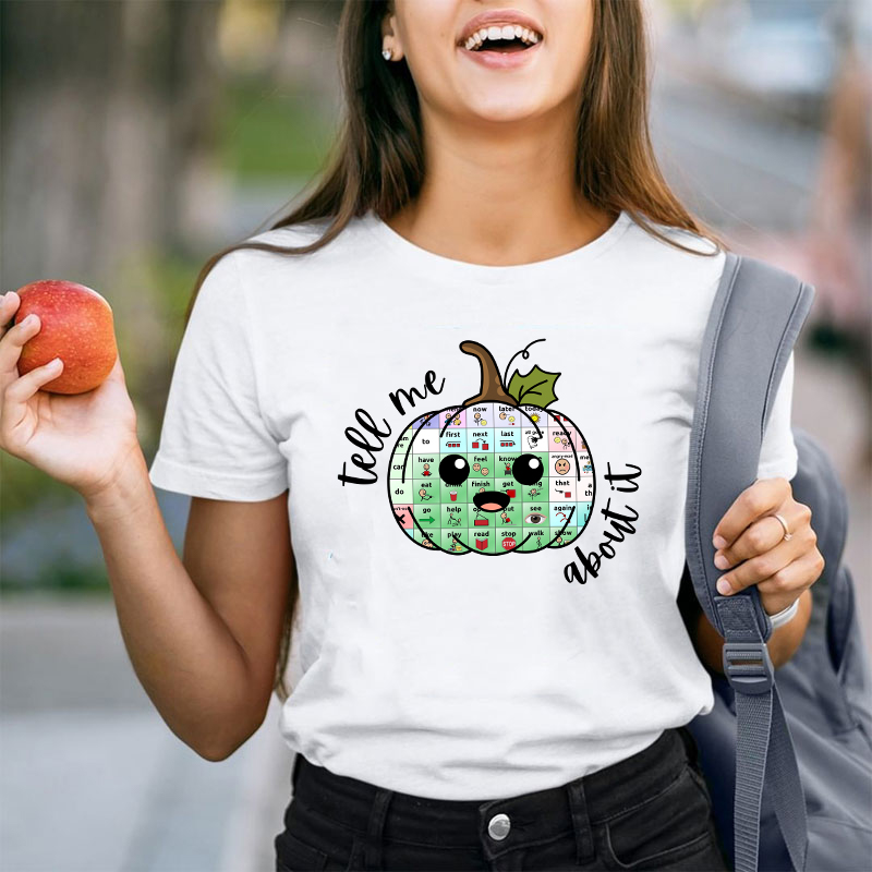 Tell Me About It Teacher T-Shirt