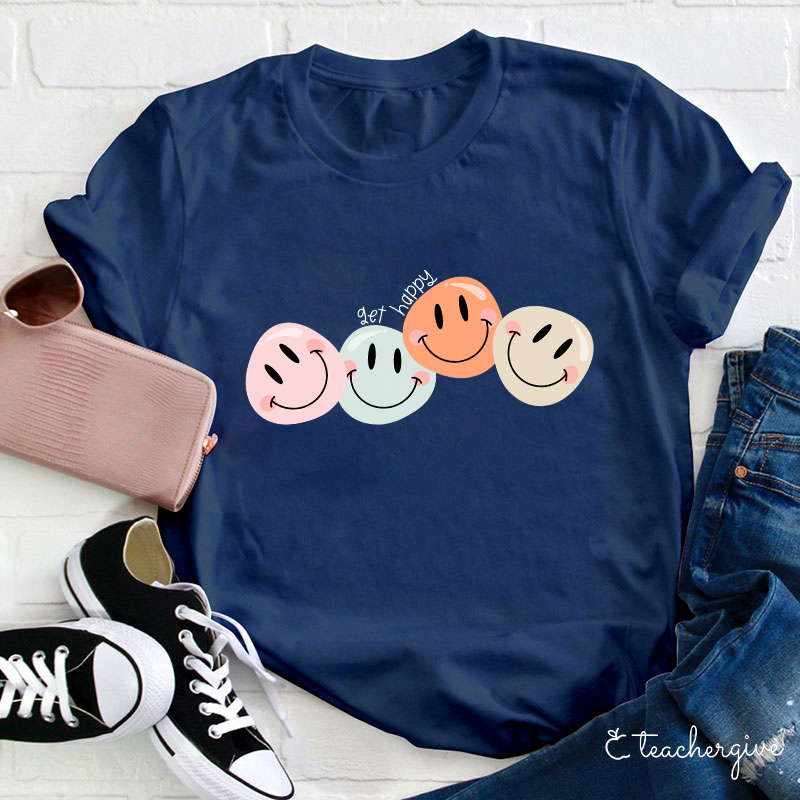 Get Happy Teacher T-Shirt