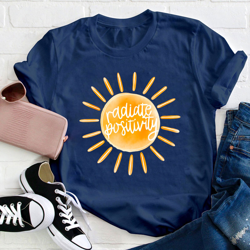 Radiate Positivity Teacher T-Shirt