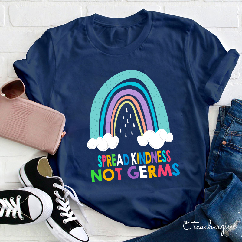Spread Kindness Not Germs Teacher T-Shirt