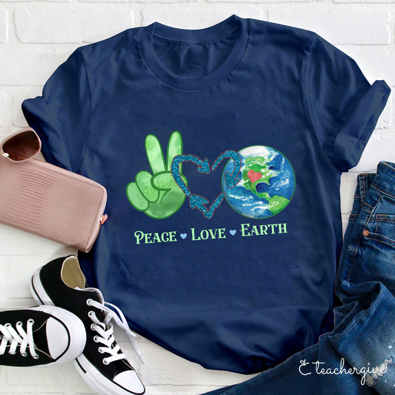 Peace Love Earth Teacher T-Shirt