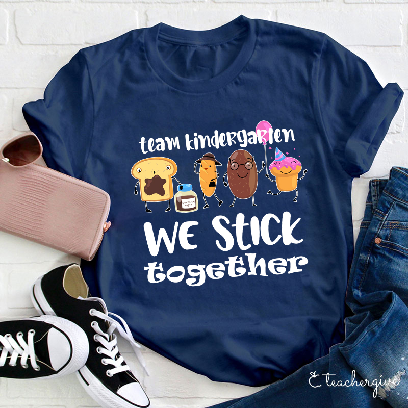 Personalized Grade Team Kindergarten We Stick Together Teacher T-Shirt