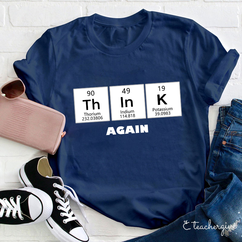 Think Again Teacher T-Shirt