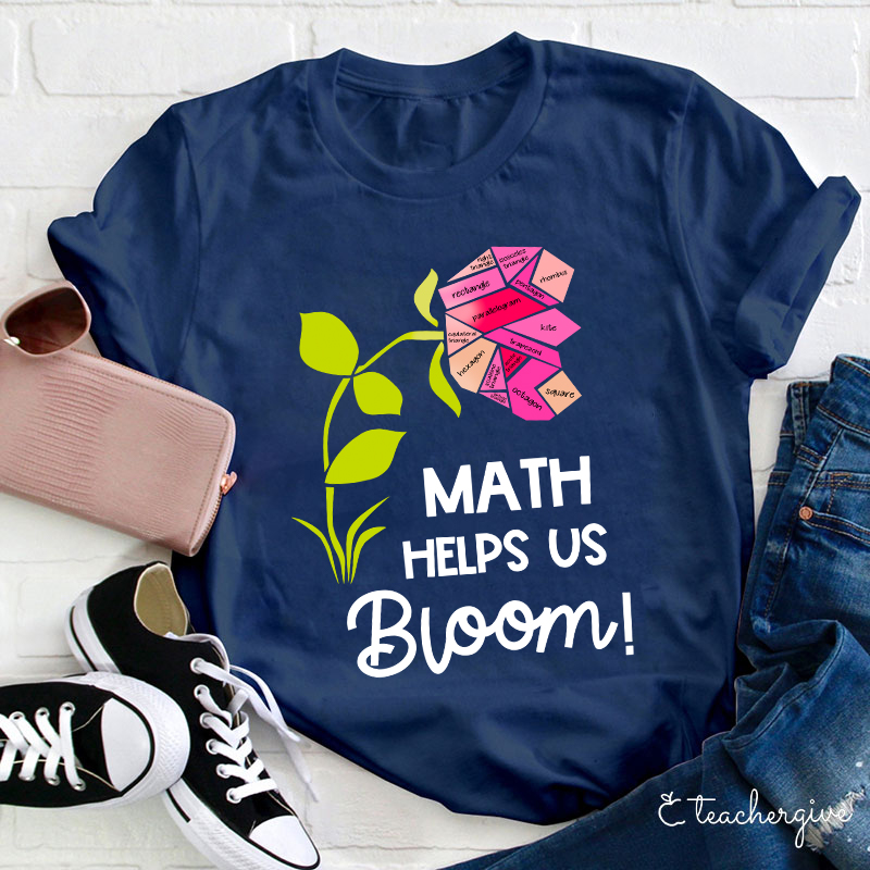 Math Helps Us Bloom Teacher T-Shirt