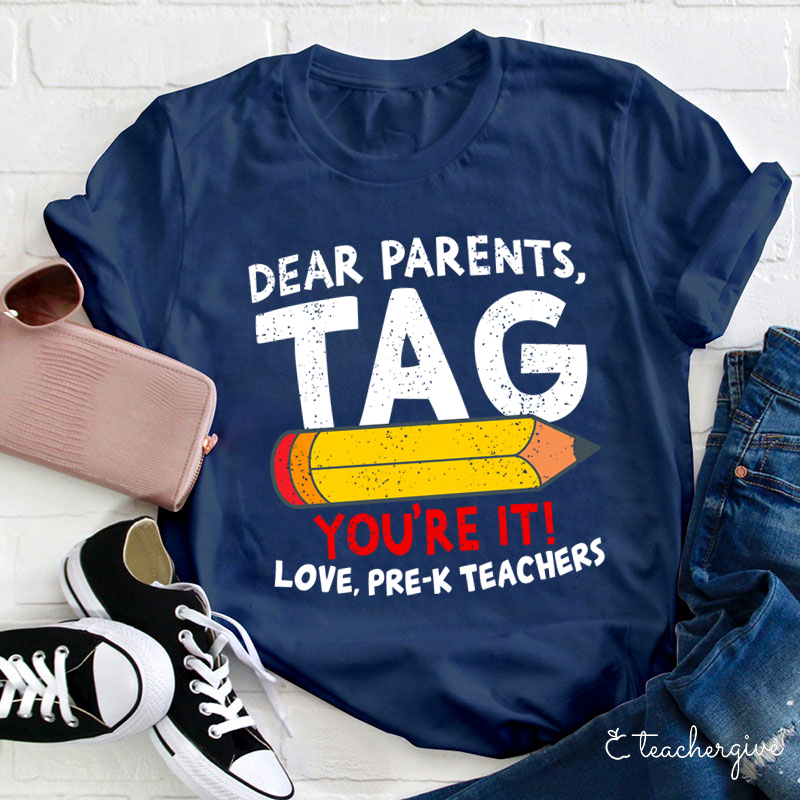 Personalized Dear Parents Tag You're It Teacher T-Shirt