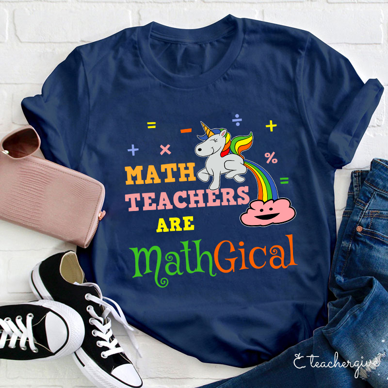 Math Teachers Are Mathgical  Teacher T-Shirt