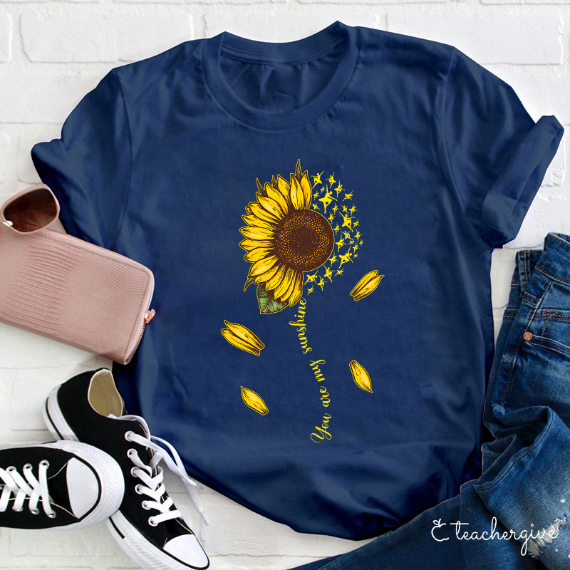 You Are My Sunshine Teacher T-Shirt