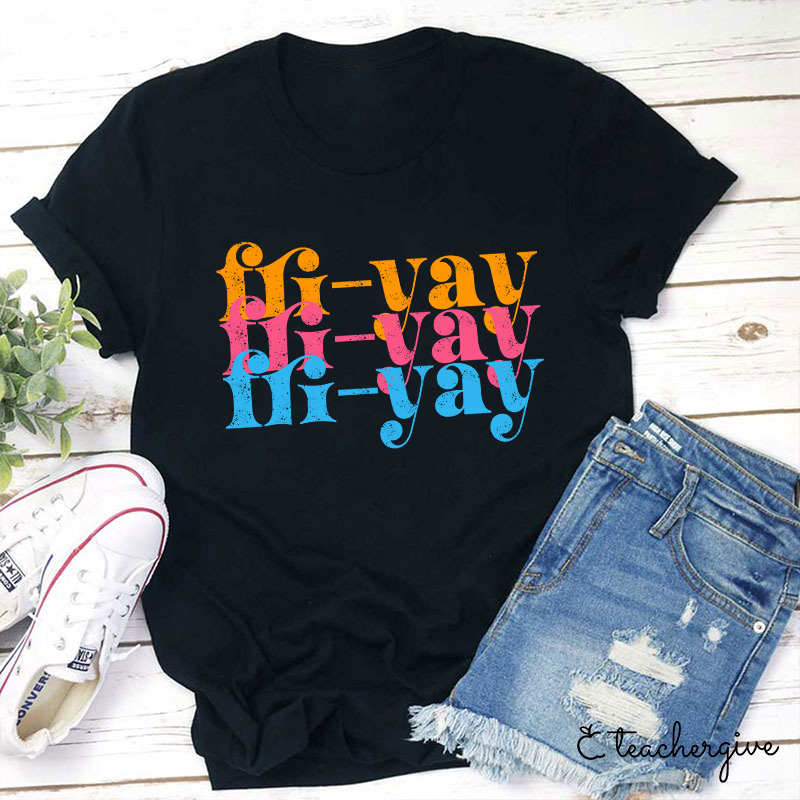 FRI-YAY Artistical Letter  T-Shirt-Teachergive