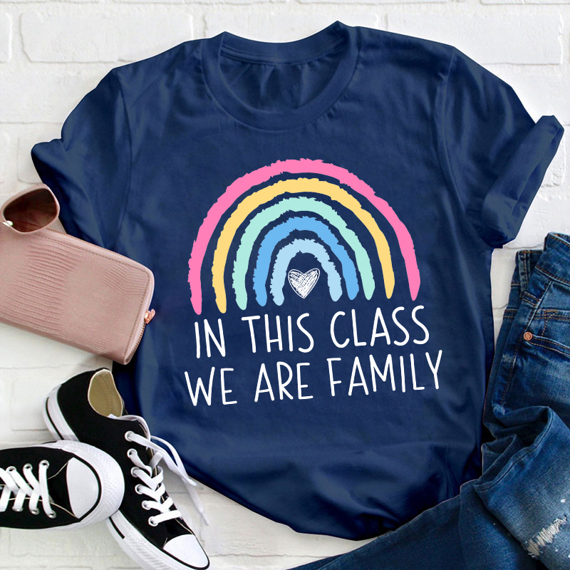 In This Class We Are Family Teacher T-Shirt