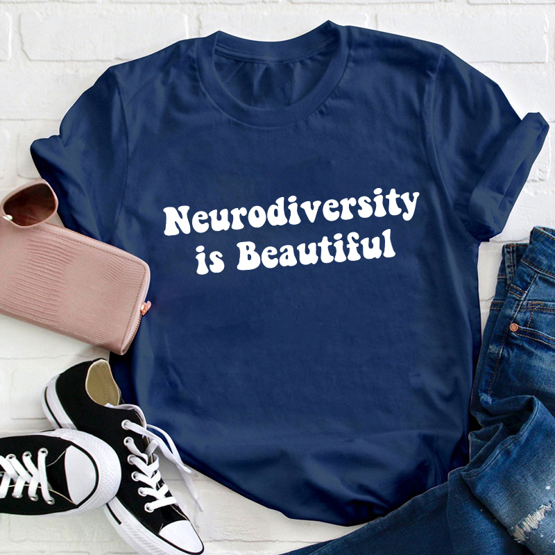 Neurodiversity Is Beautiful Teacher T-Shirt