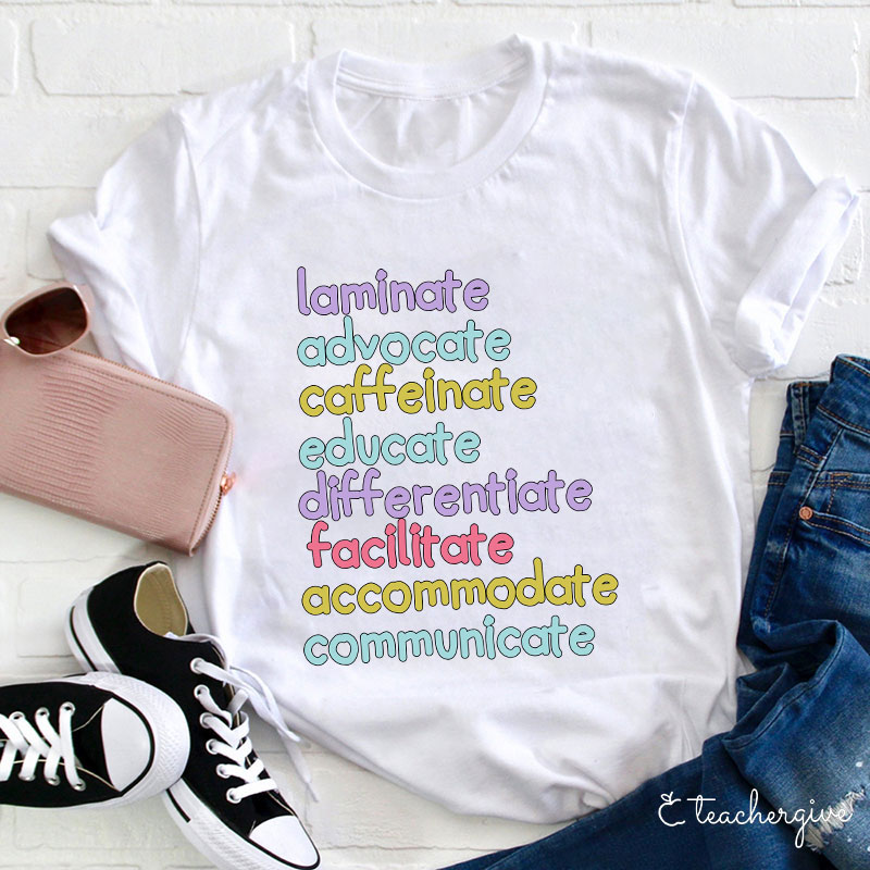 Laminate Advocate Caffeinate Educate Teacher T-Shirt
