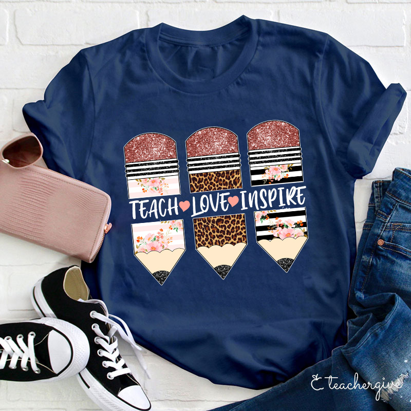 Teach Love Inspire T-Shirt