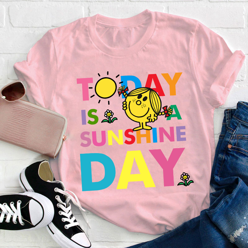 Today Is A Sunshine Day Teacher T-Shirt