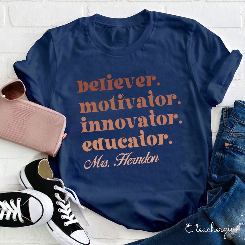 Personalized Believer Motivator Innovator Educator T-Shirt