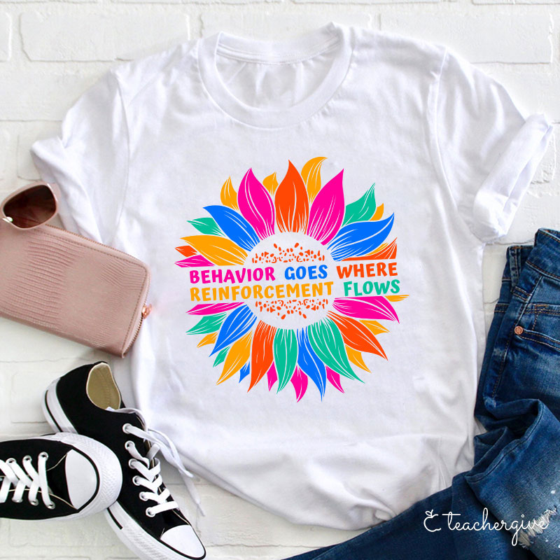 Spring Behavior Goes Where Reinforcement Flows Autism Teacher T-Shirt