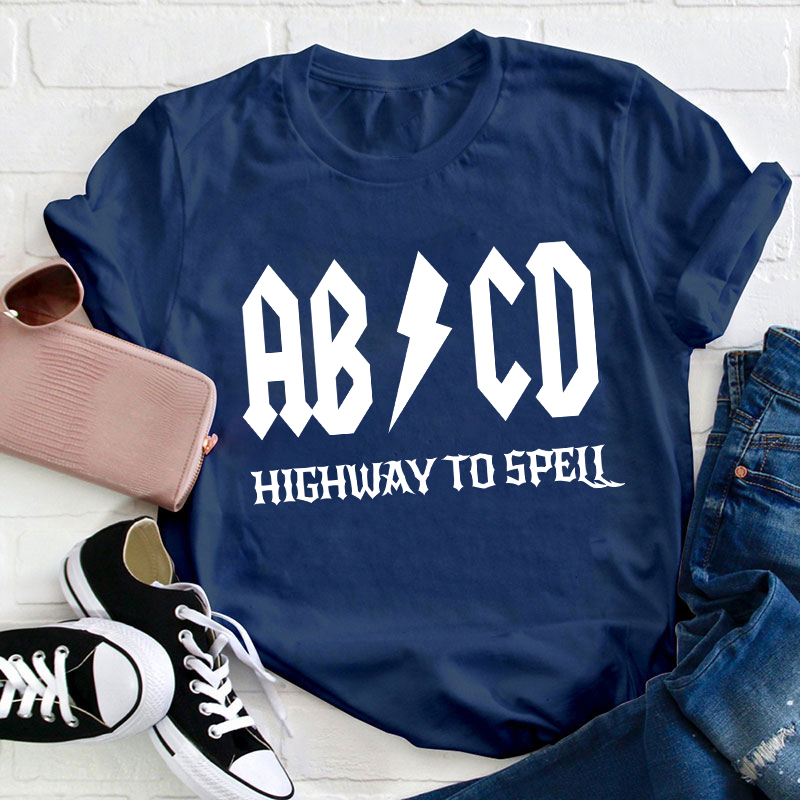 ABCD Highway To Spell Teacher T-Shirt
