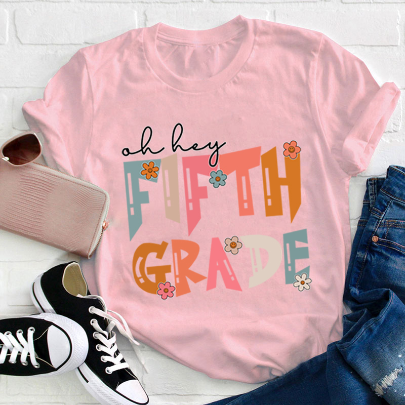 Personalized Grade Oh Hey Teacher T-Shirt
