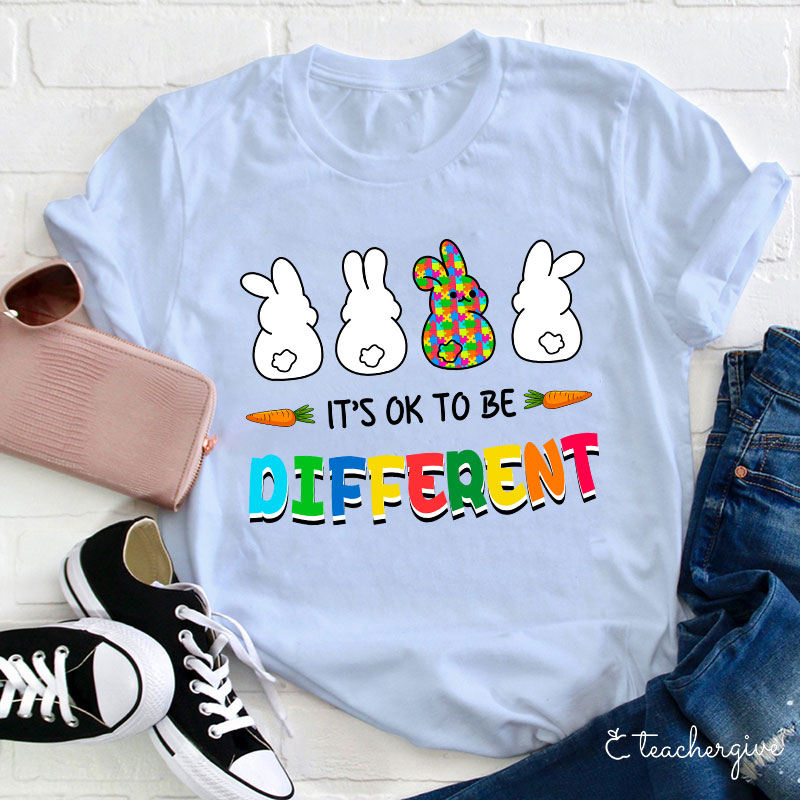 It's Ok To Be Different Teacher T-Shirt