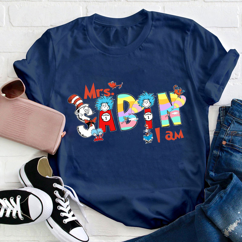 Personalized Name I Am Teacher T-Shirt