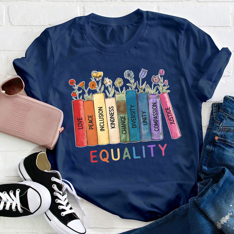 Equality Love Kindness Teacher T-Shirt