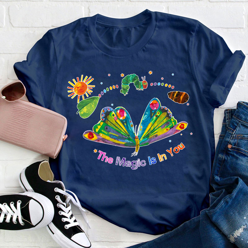 The Magic Is In You Teacher T-Shirt
