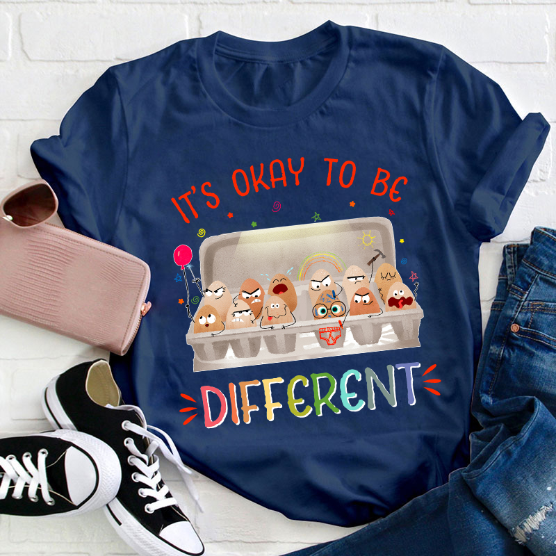 It's Okay To Be Different Teacher T-Shirt