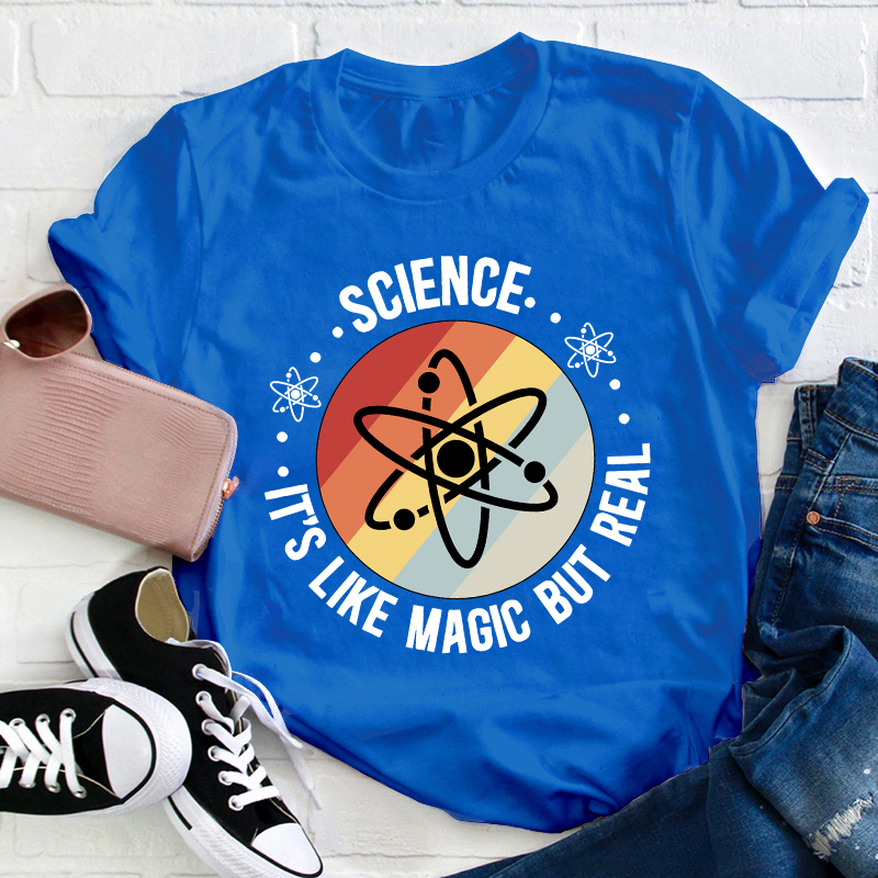 Science It's Like Magic But Real Teacher T-Shirt
