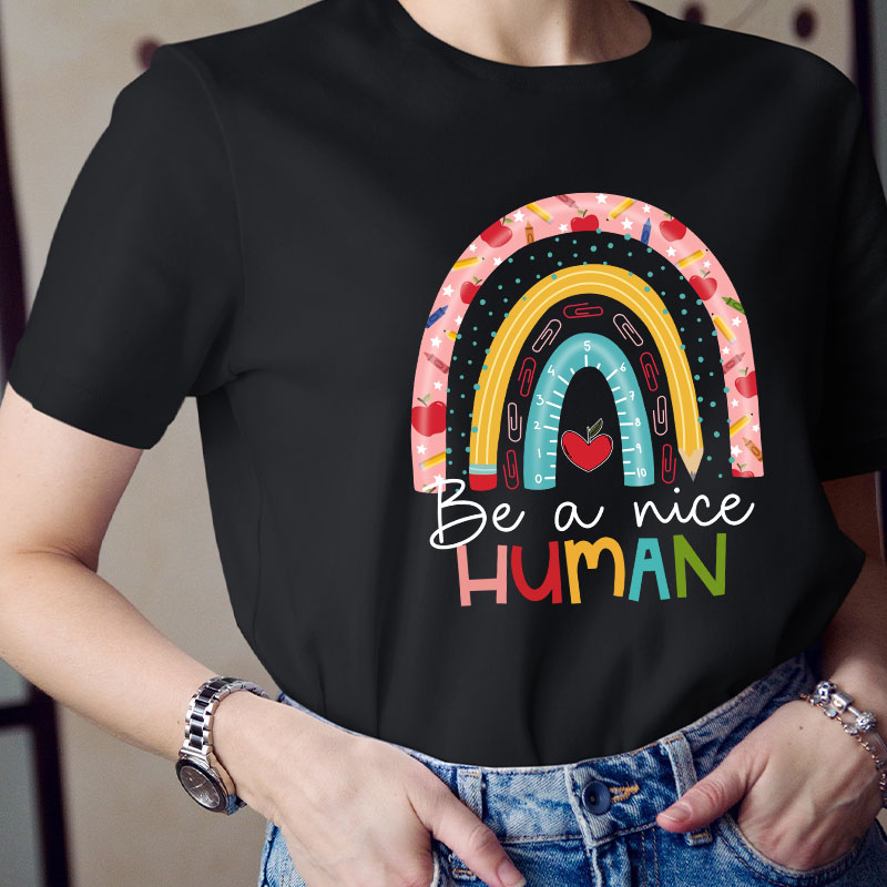 School Rainbow Be A Nice Human Teacher T-Shirt