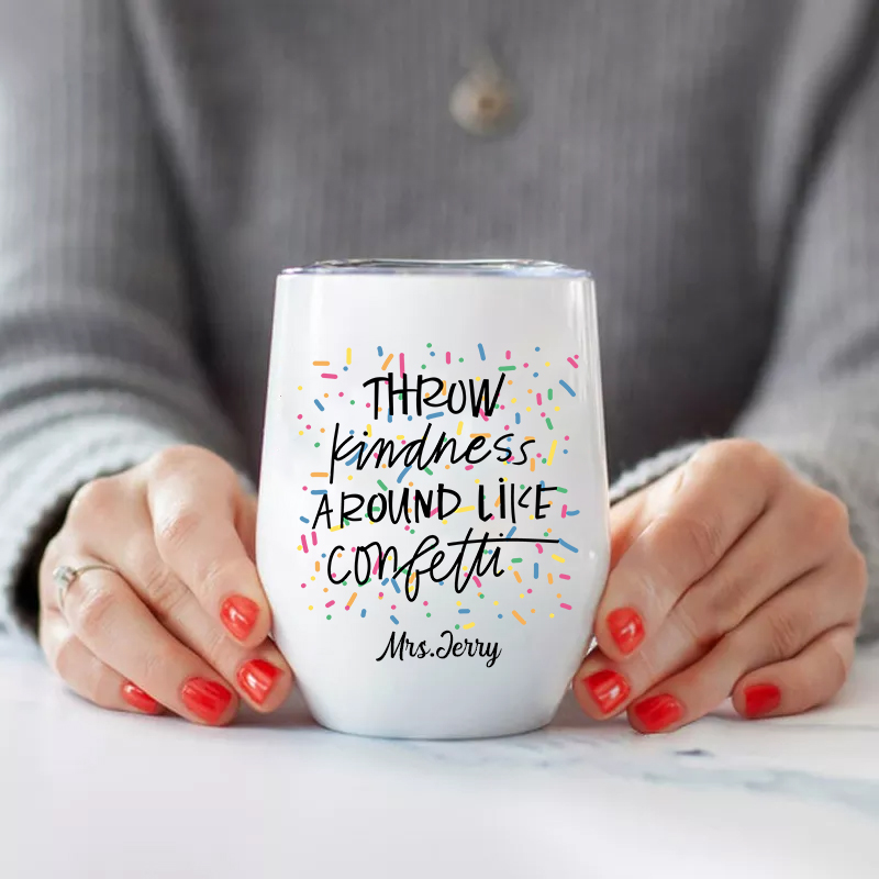 Personalized Throw Kindness Around Like Confetti  Wine Tumbler