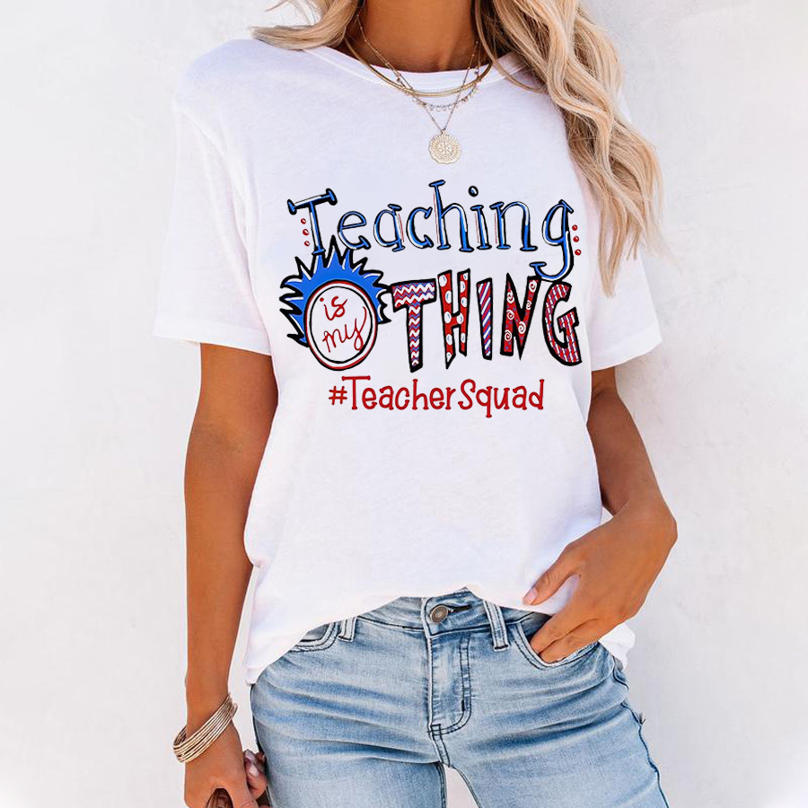Teaching Is My Thing Teacher Squad T-Shirt