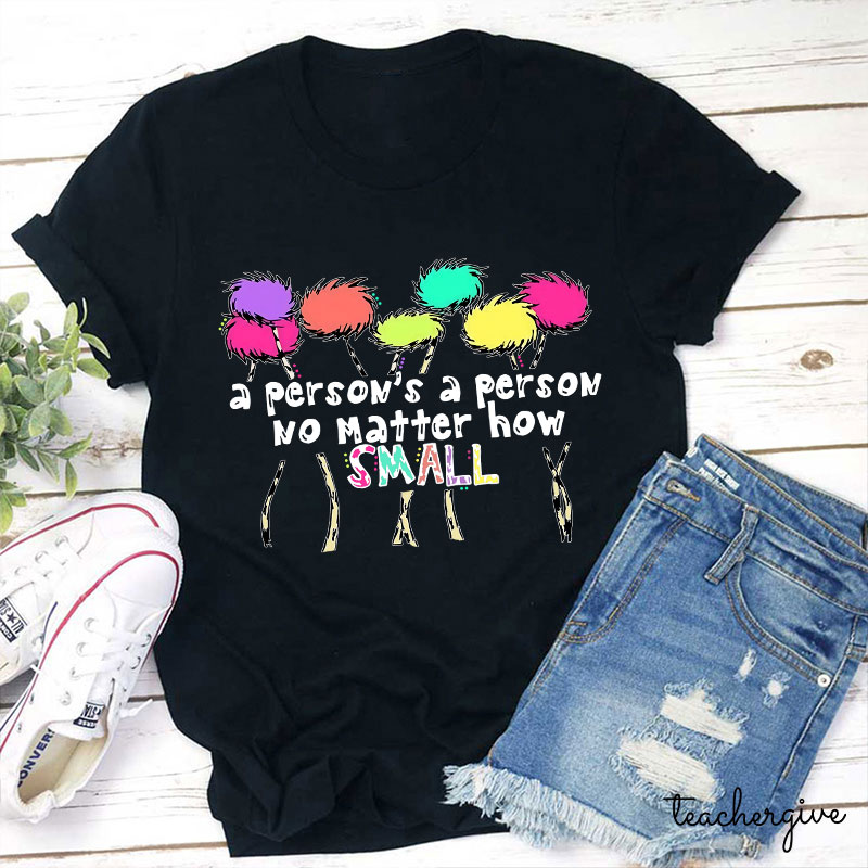 A Person's A Person No Matter How Small  T-Shirt