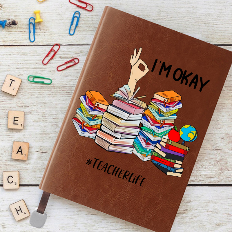 I'm Okay Teacherlife Notebook
