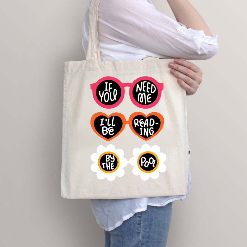 If You Need Me I'll Be Reading By The Pool Tote Bag