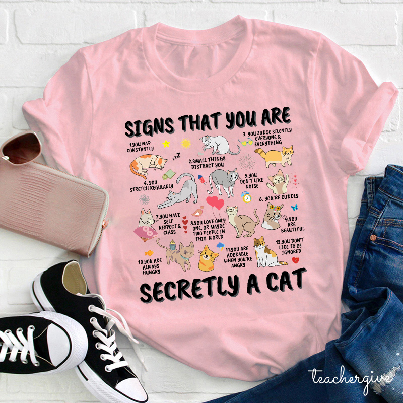 Signs That You Are Secretly A Cat Teacher T-Shirt