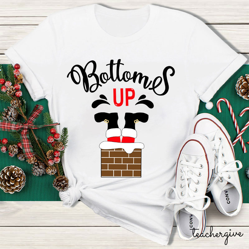 Bottoms Up Teacher T-Shirt