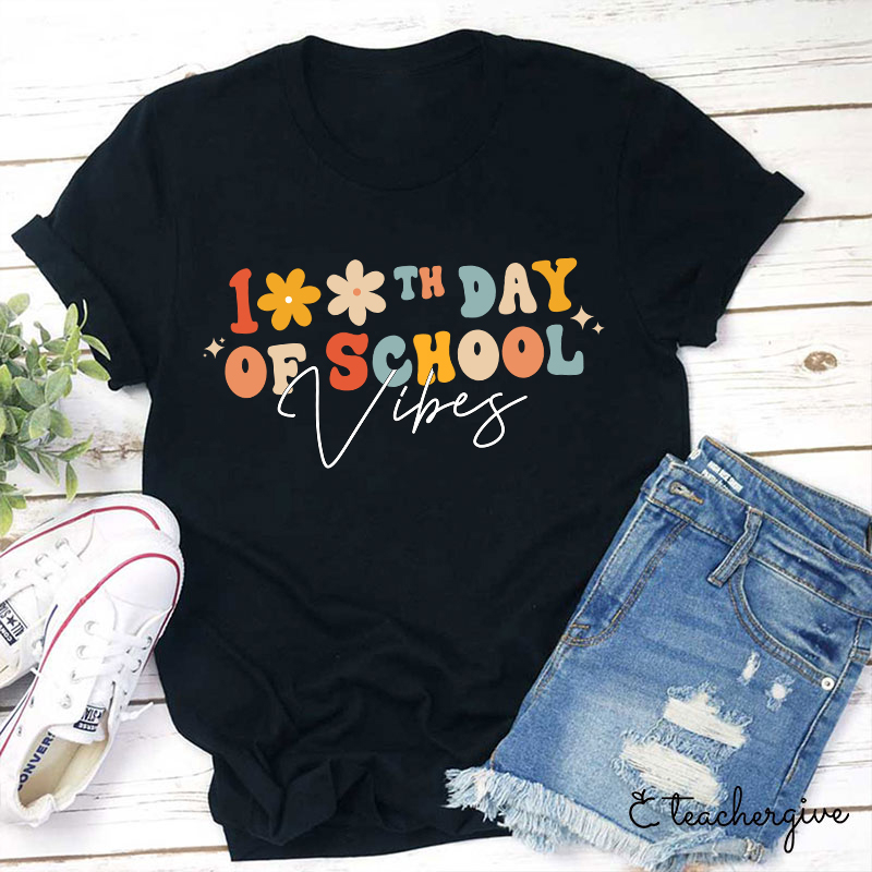 100th Day Of School Vibes Teacher T-Shirt