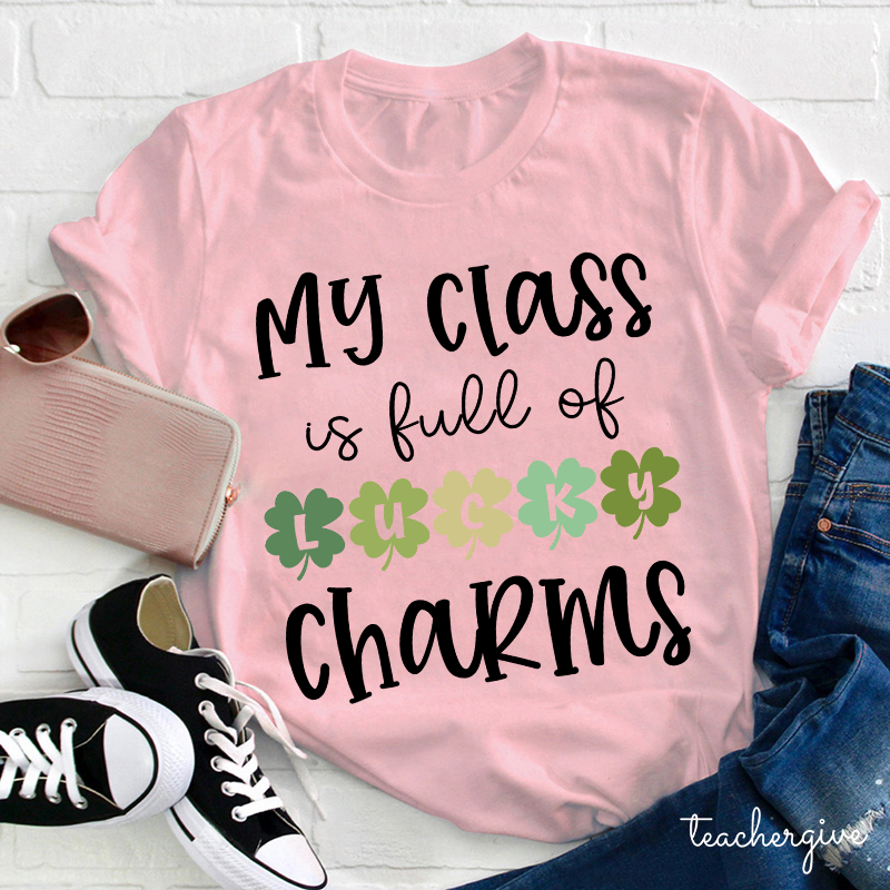 My Class Is Full Of Lucky Charms Teacher T-Shirt