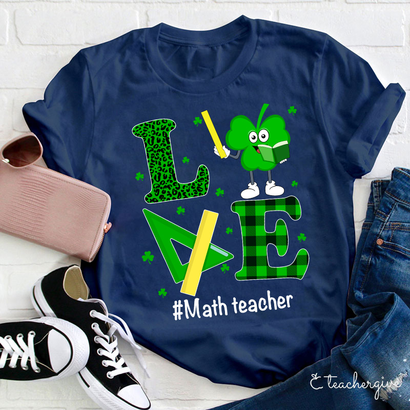 Love Math Teacher Life Teacher T-Shirt