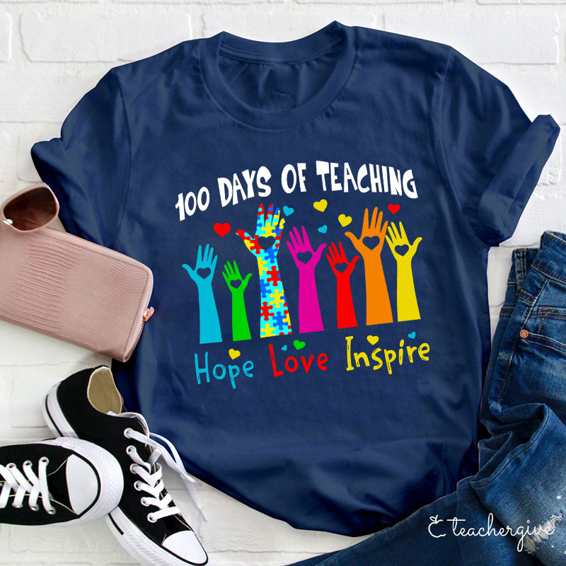 100 Days Of Teaching Hope And Love And Inspire Teacher T-Shirt